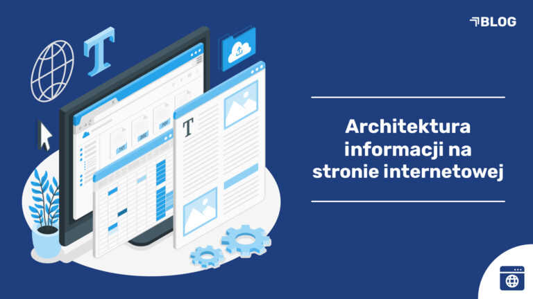 architektura informacji na stronie internetowej jak je dobrze zorganizować