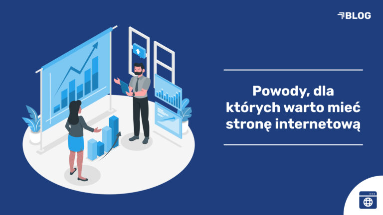 Dlaczego warto mieć stronę internetową najważniejsze powody